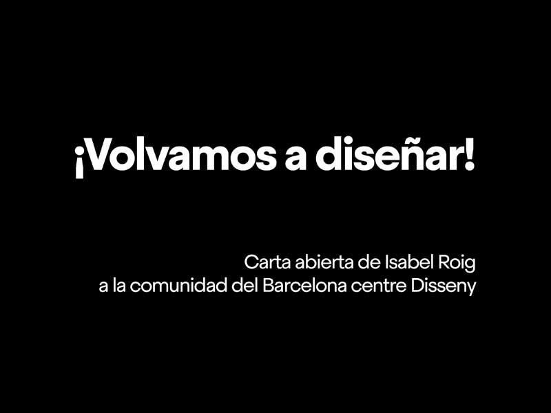 Carta abierta de Isabel Roig a la comunidad de Barcelona centre de Disseny | Barcelona Creativity & Design Foundation