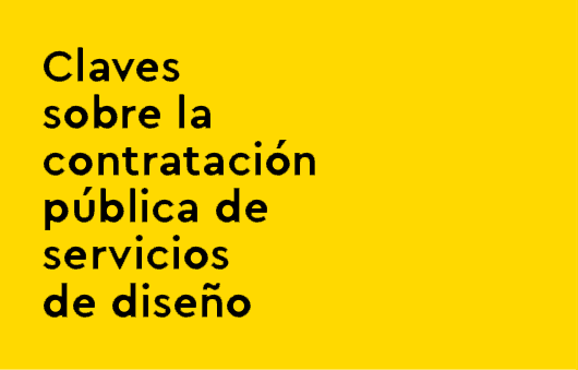 Barcelona centre de Disseny ha coordinado ‘Claves sobre la contratación pública de servicios de diseño’ | Barcelona Creativity & Design Foundation
