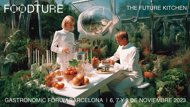 Foodture Barcelona torna al Gastronomic Forum Barcelona per celebrar la seva 5a edició sota la temàtica The Future Kitchen | Barcelona Creativity & Design Foundation
